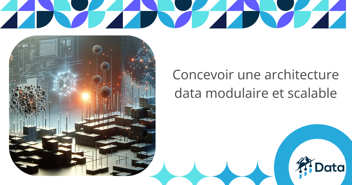concevoir-une-architecture-data-modulaire-et-scalable