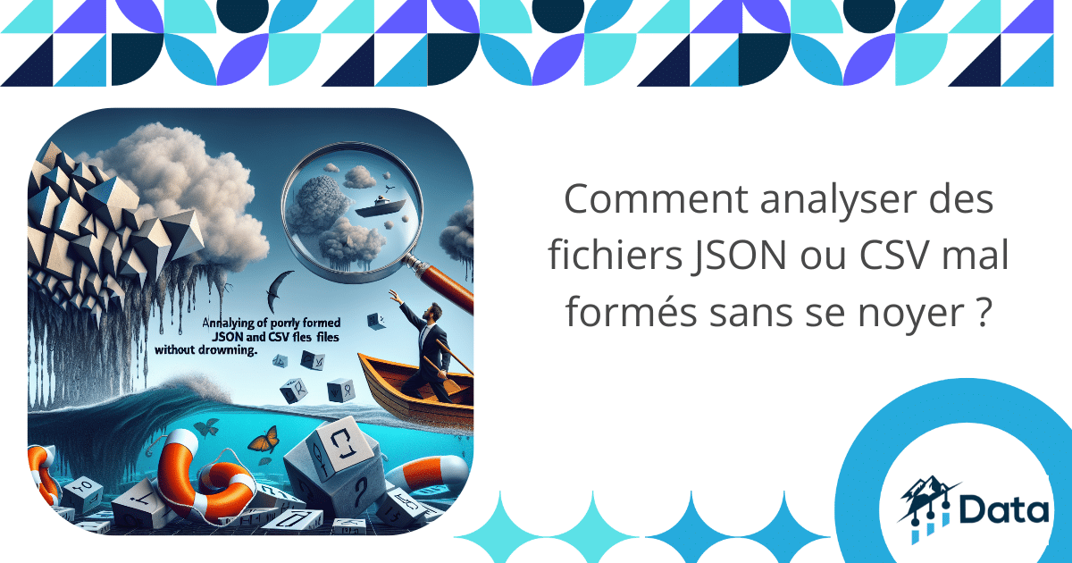 Comment analyser des fichiers JSON ou CSV mal formés sans se noyer ?