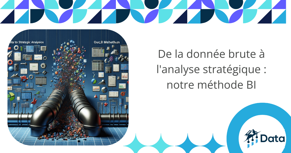 De la donnée brute à l'analyse stratégique : notre méthode BI