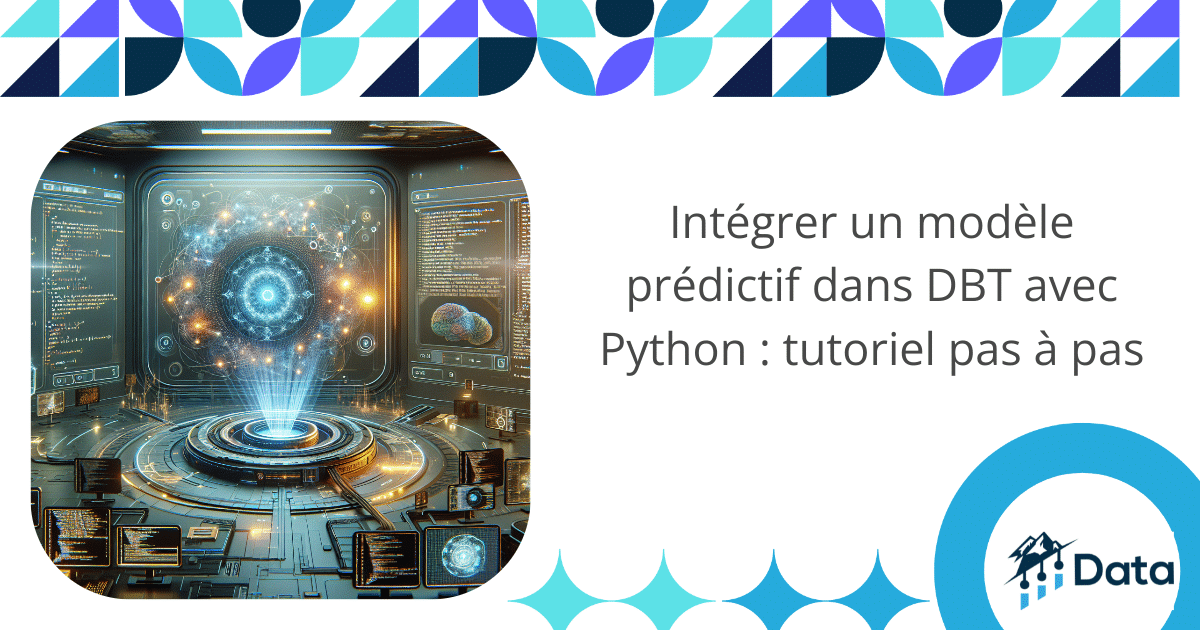 Intégrer un modèle prédictif dans DBT avec Python : tutoriel pas à pas