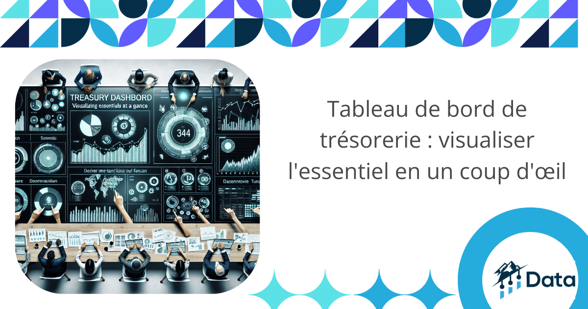 Tableau de bord de trésorerie : visualiser l'essentiel en un coup d'œil