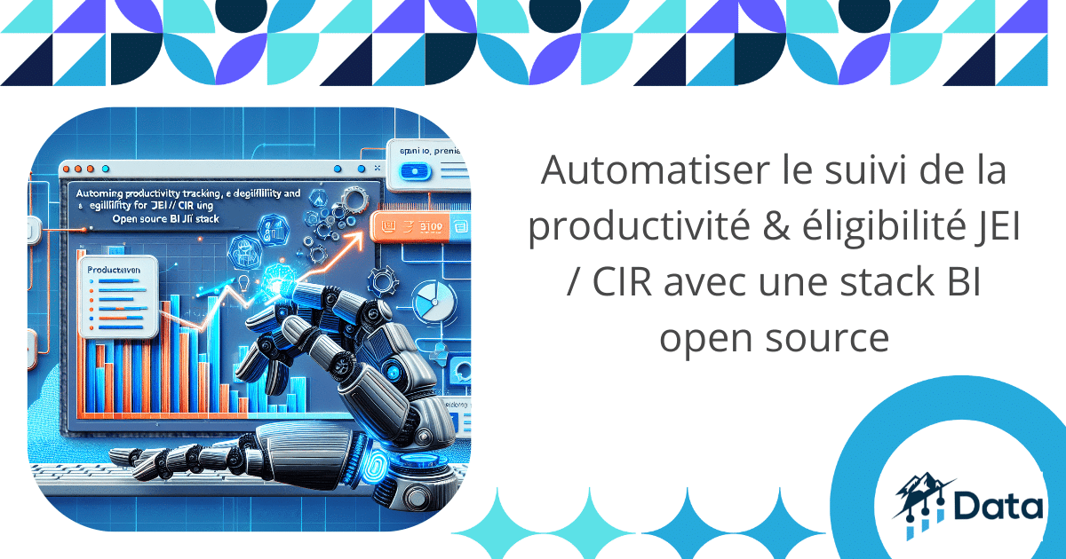 Automatiser le suivi de la productivité & éligibilité JEI / CIR avec une stack BI open source