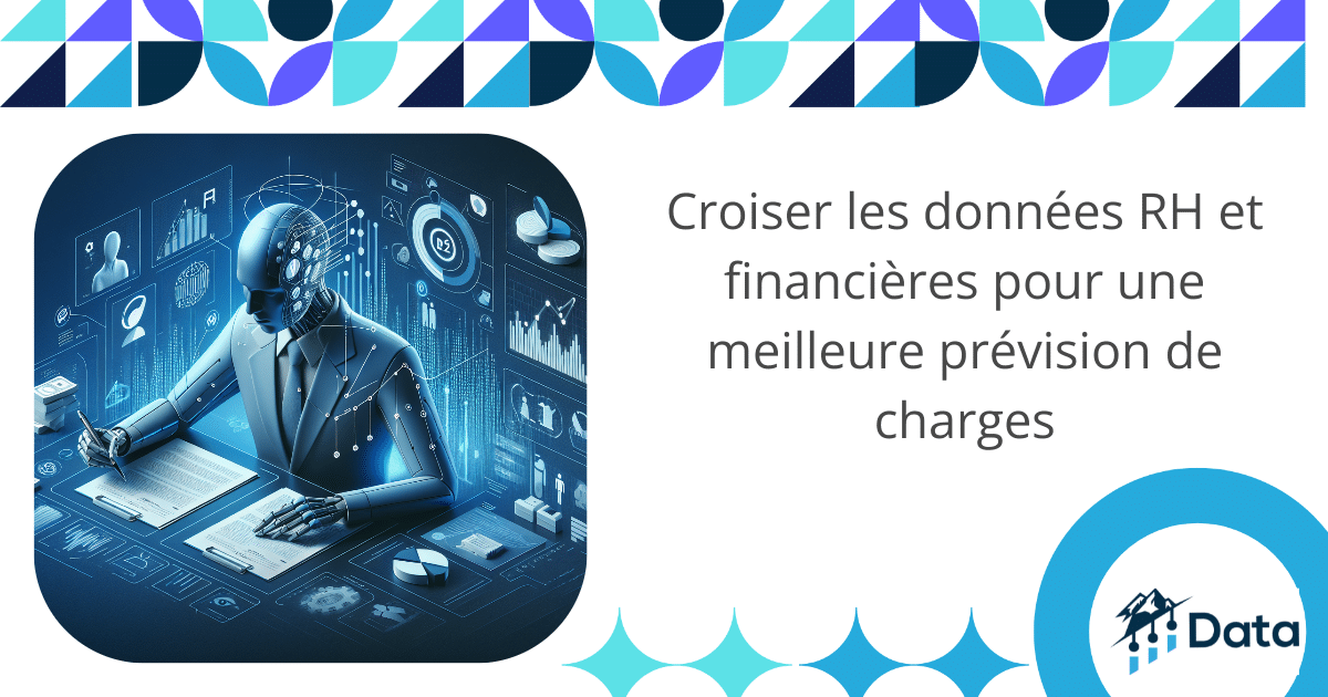 Croiser les données RH et financières pour une meilleure prévision de charges