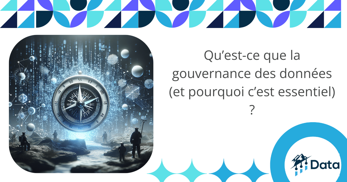 Qu’est-ce que la gouvernance des données (et pourquoi c’est essentiel) ?